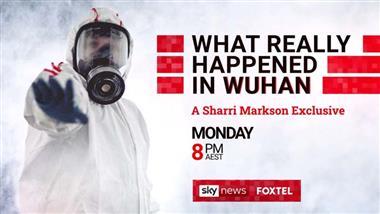 ‘Sky News’ Documentary: What Really Happened in Wuhan?